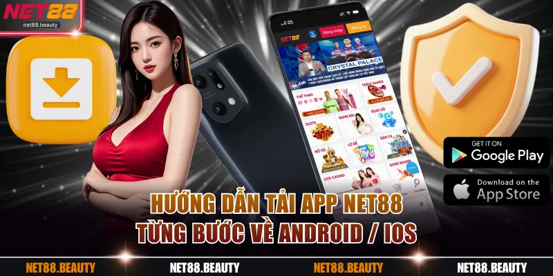Hướng dẫn quy trình tải app NET88 từng bước về Android / iOS