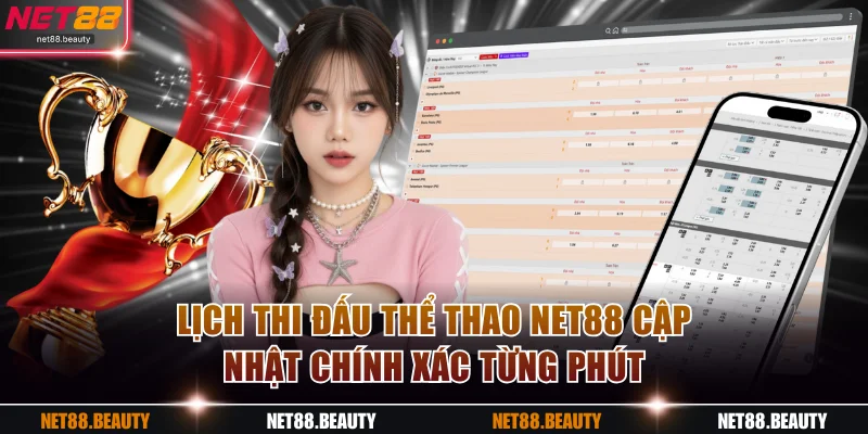 Lịch thi đấu thể thao NET88 cập nhật chính xác từng phút